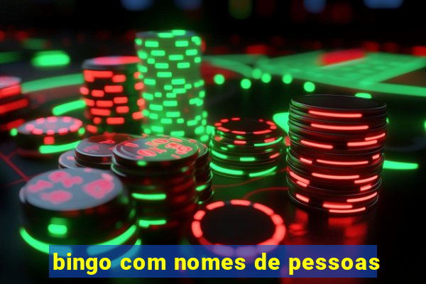 bingo com nomes de pessoas